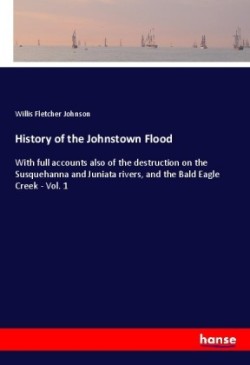 History of the Johnstown Flood