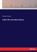Indian life and Indian history