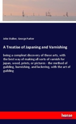 Treatise of Japaning and Varnishing