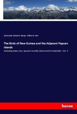 Birds of New Guinea and the Adjacent Papuan Islands