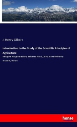 Introduction to the Study of the Scientific Principles of Agriculture