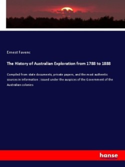 History of Australian Exploration from 1788 to 1888