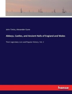 Abbeys, Castles, and Ancient Halls of England and Wales