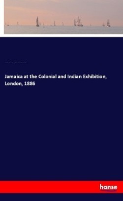 Jamaica at the Colonial and Indian Exhibition, London, 1886