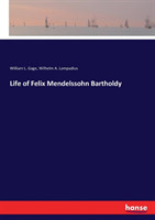 Life of Felix Mendelssohn Bartholdy