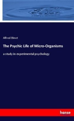 Psychic Life of Micro-Organisms