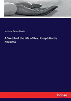 Sketch of the Life of Rev. Joseph Hardy Neesima