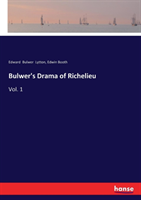 Bulwer's Drama of Richelieu