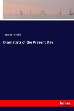 Dramatists of the Present Day