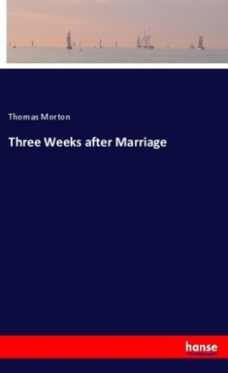 Three Weeks after Marriage