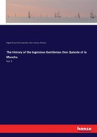 History of the Ingenious Gentleman Don Quixote of la Mancha