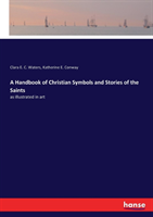 Handbook of Christian Symbols and Stories of the Saints