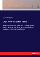 Chips from the White House