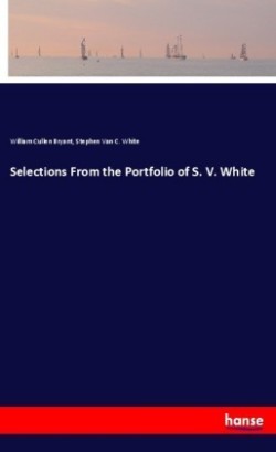 Selections From the Portfolio of S. V. White