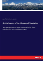 On the Sources of the Nitrogen of Vegetation