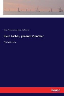 Klein Zaches, genannt Zinnober