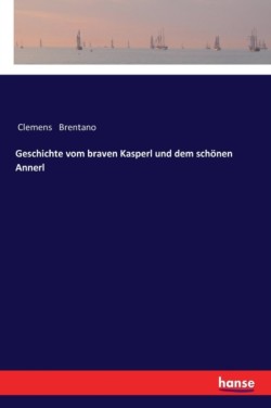 Geschichte vom braven Kasperl und dem schönen Annerl