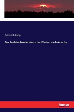 Soldatenhandel deutscher Fürsten nach Amerika