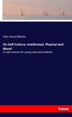 On Self-Culture, Intellectual, Physical and Moral