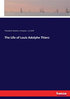 Life of Louis Adolphe Thiers