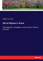 Life of Ulysses S. Grant