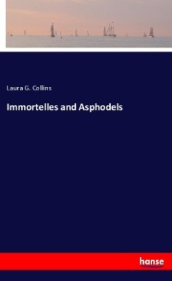 Immortelles and Asphodels