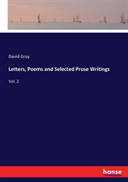 Letters, Poems and Selected Prose Writings