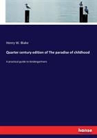 Quarter century edition of The paradise of childhood