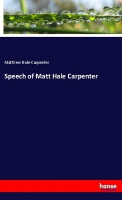 Speech of Matt Hale Carpenter