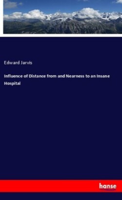 Influence of Distance from and Nearness to an Insane Hospital