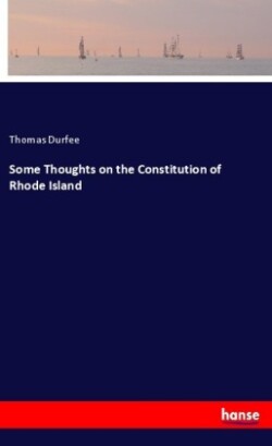 Some Thoughts on the Constitution of Rhode Island