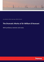 Dramatic Works of Sir William D'Avenant