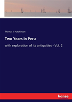 Two Years in Peru with exploration of its antiquities - Vol. 2