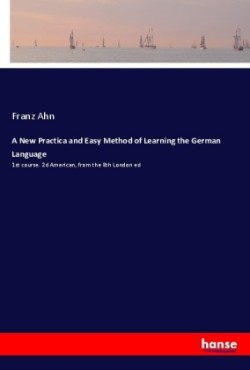 New Practica and Easy Method of Learning the German Language