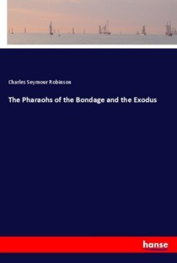 Pharaohs of the Bondage and the Exodus