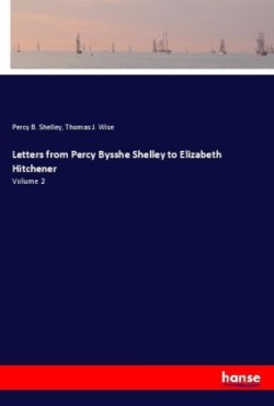 Letters from Percy Bysshe Shelley to Elizabeth Hitchener