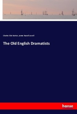 The Old English Dramatists