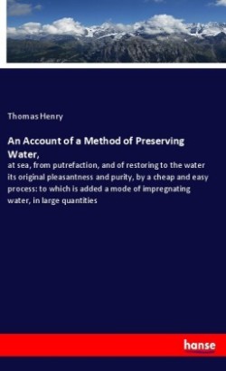 Account of a Method of Preserving Water,