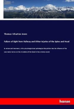 Failure of Sight from Railway and Other Injuries of the Spine and Head