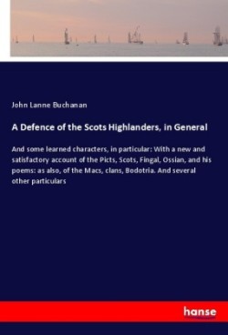 Defence of the Scots Highlanders, in General