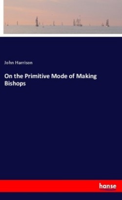 On the Primitive Mode of Making Bishops