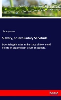 Slavery, or Involuntary Servitude