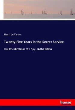 Twenty-Five Years in the Secret Service