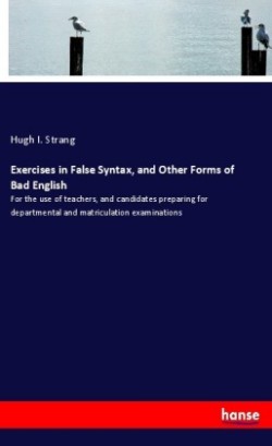 Exercises in False Syntax, and Other Forms of Bad English