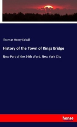 History of the Town of Kings Bridge