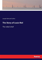 Story of Louis Riel