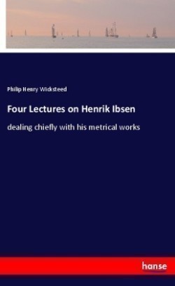 Four Lectures on Henrik Ibsen