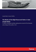 Works of the Right Reverend Father in God Joseph Butler
