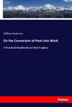 On the Conversion of Heat into Work
