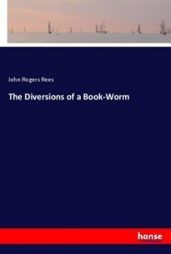 The Diversions of a Book-Worm